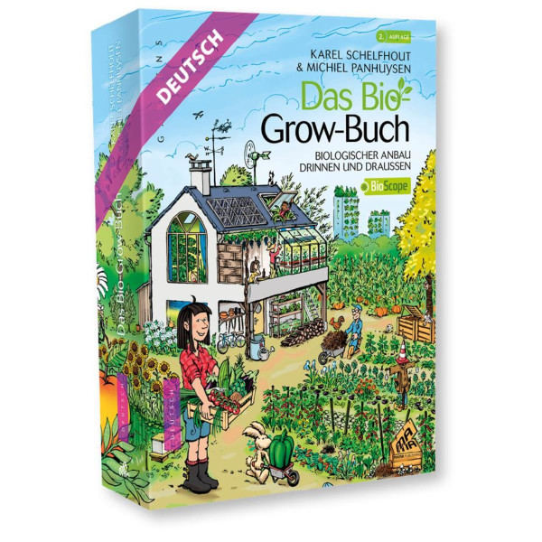 Das Bio Grow Buch - Biologischer Anbau drinnen und draußen